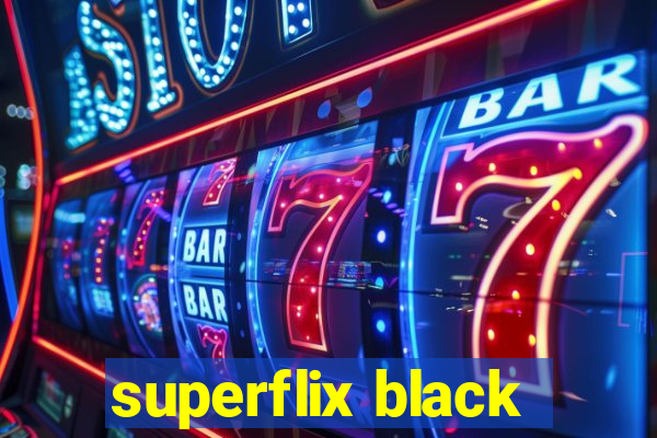 superflix black